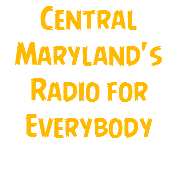 Central Maryland's Radio for Everybody