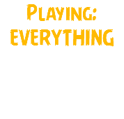 Playing: EVERYTHING 